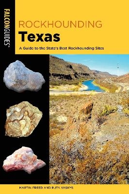 Rockhounding Texas - Martin Freed, Ruta Vaskys