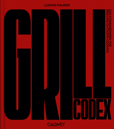 Grill Codex - Ludwig Maurer