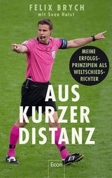 Aus kurzer Distanz - Felix Brych, Sven Haist