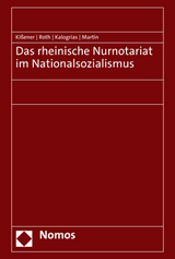 Das rheinische Nurnotariat im Nationalsozialismus - Michael Kißener, Andreas Roth, Vaios Kalogrias, Philipp Martin