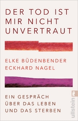 Der Tod ist mir nicht unvertraut - Elke Büdenbender, Eckhard Nagel