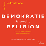 Demokratie braucht Religion - Hartmut Rosa