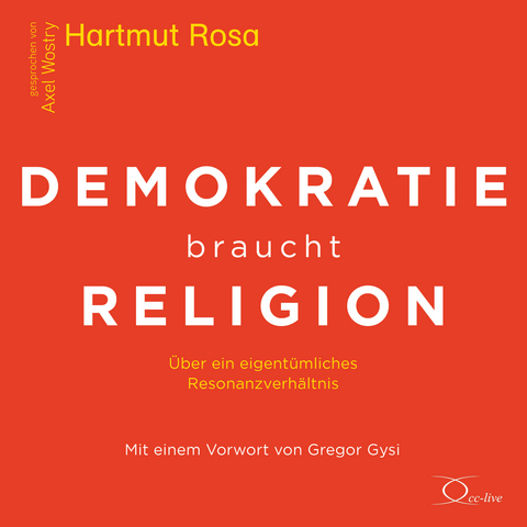 Demokratie braucht Religion - Hartmut Rosa