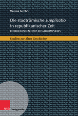 Die stadtrömische supplicatio in republikanischer Zeit - Verena Fercho