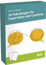 30 Fokusfragen für Supervision und Coaching - Miriam Tölgyesi