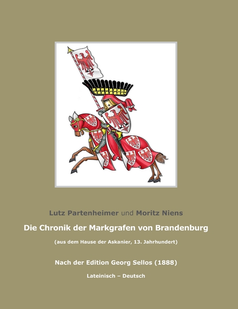 Die Chronik der Markgrafen von Brandenburg - Lutz Partenheimer, Moritz Niens