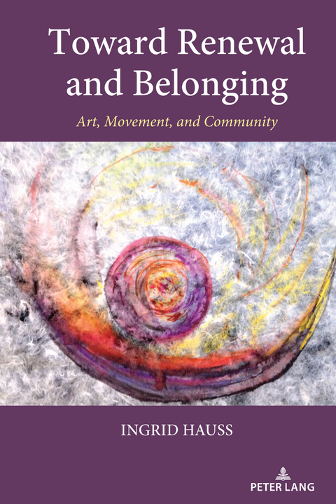 Toward Renewal and Belonging - Ingrid Hauss