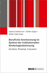 Berufliche Anerkennung im System der institutionellen Kindertagesbetreuung - 