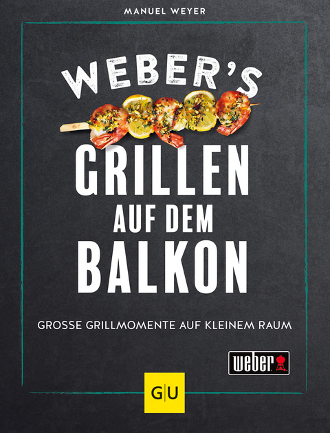 Weber’s Grillen auf dem Balkon - Manuel Weyer