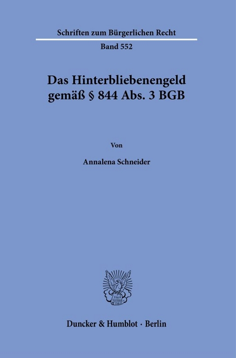 Das Hinterbliebenengeld gemäß § 844 Abs. 3 BGB. - Annalena Schneider