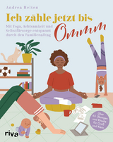 Ich zähle jetzt bis Ommm - Andrea Helten