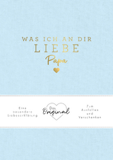 Was ich an dir liebe, Papa - Alexandra Reinwarth