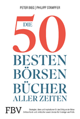 Die 50 besten Börsenbücher aller Zeiten - Peter-Matthias Bieg, Philipp Stampfer