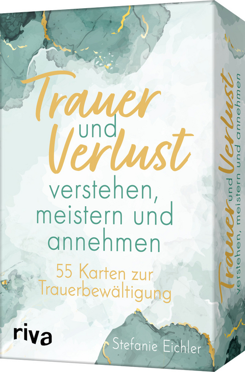 Trauer und Verlust verstehen, annehmen und meistern - Stefanie Eichler