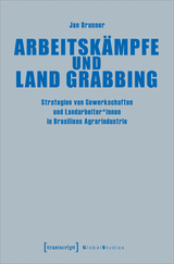 Arbeitskämpfe und Land Grabbing - Jan Brunner