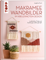 Makramee Wandbilder im Kreuzknoten-Design - Josephine Kirsch