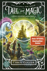 Tale of Magic: Die Legende der Magie – Eine geheime Akademie - Chris Colfer