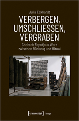 Verbergen, Umschließen, Vergraben - Julia Eckhardt