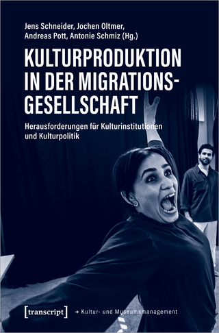 Kulturproduktion in der Migrationsgesellschaft - Jens Schneider; Jochen Oltmer; Andreas Pott; Antonie Schmiz