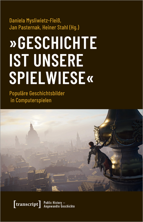 »Geschichte ist unsere Spielwiese« - 