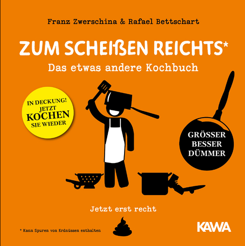 Zum Scheißen reichts – jetzt erst recht! - Rafael Bettschart, Franz Zwerschina