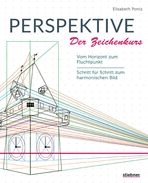 Perspektive - Der Zeichenkurs - Elisabeth Poniz