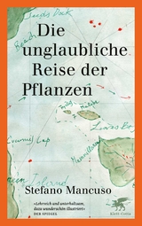 Die unglaubliche Reise der Pflanzen - Stefano Mancuso