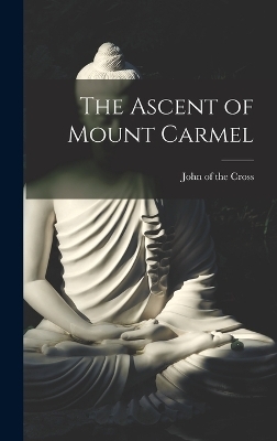 The Ascent of Mount Carmel - John of the Cross