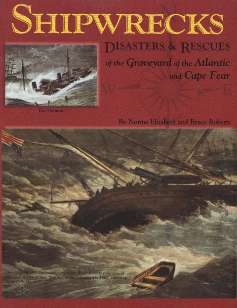 Shipwrecks, Disasters and Rescues of the Graveyard of the Atlantic and Cape Fear -  Norma Elizabeth,  Bruce Roberts