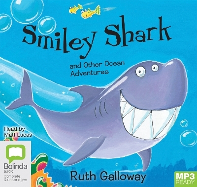 Smiley Shark and other Ocean Adventures - Ruth Galloway