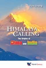 Himalaya Calling: The Origins Of China And India -  Tan Chung Tan