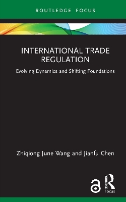 International Trade Regulation - Zhiqiong June Wang, Jianfu Chen