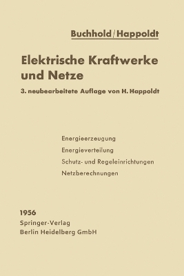 Elektrische Kraftwerke und Netze - Theodor Buchhold, Hans Happoldt