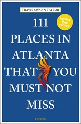 111 places in Atlanta that you must not miss - Travis Swann Taylor