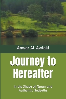 Journey to Hereafter - Anwar al Awlaqi