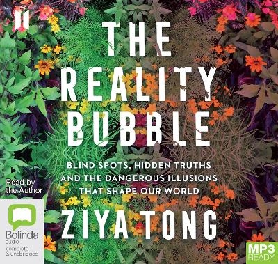 The Reality Bubble - Ziya Tong