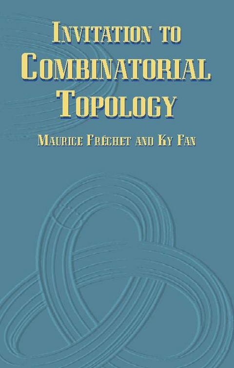 Invitation to Combinatorial Topology -  Ky Fan,  Maurice Frechet