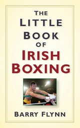 The Little Book of Irish Boxing -  Barry Flynn