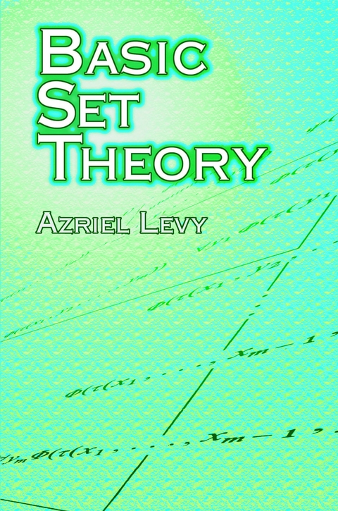 Basic Set Theory -  Azriel Levy