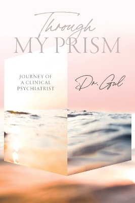 Through My Prism -  Dr Gul