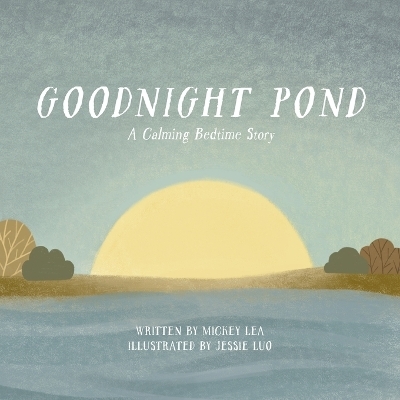 Goodnight Pond - Mickey Lea