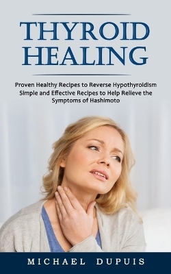 Thyroid Healing - Michael Dupuis