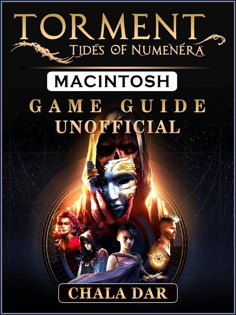 Torment Tides of Numenera Macintosh Game Guide Unofficial -  Chala Dar