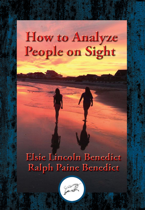 How to Analyze People on Sight through the Science of Human Analysis -  Elsie Lincoln Benedict