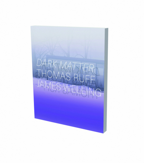 Dark Matter – Thomas Ruff & James Welling - 