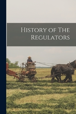 History of The Regulators -  Anonymous