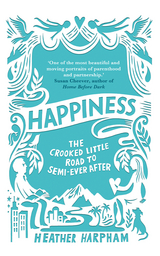 Happiness -  Heather Harpham