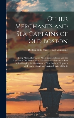 Other Merchants and Sea Captains of Old Boston - 