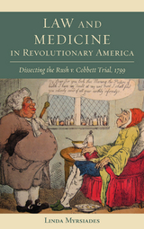 Law and Medicine in Revolutionary America -  Linda Myrsiades