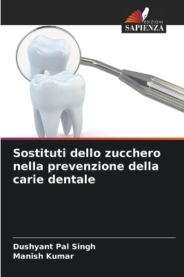 Sostituti dello zucchero nella prevenzione della carie dentale - Dushyant Pal Singh, Manish Kumar